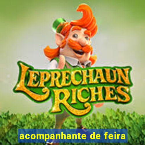 acompanhante de feira